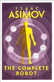 Buy The Complete Robot [Paperback] [Jan 01, 2018] ISAAC ASIMOV