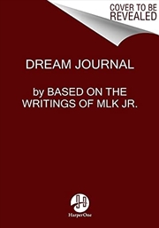 Buy The Dream Journal: Guided by the Words of Dr. Martin Luther King Jr.