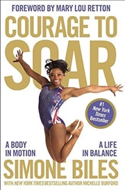 Buy Courage to Soar: A Body in Motion, A Life in Balance