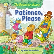 Buy The Berenstain Bears Patience, Please (Berenstain Bears/Living Lights: A Faith Story)