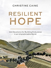 Buy Resilient Hope: 100 Devotions for Building Endurance in an Unpredictable World