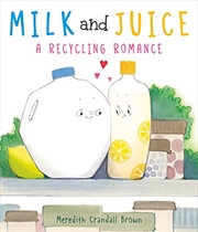 Buy Milk and Juice: A Recycling Romance