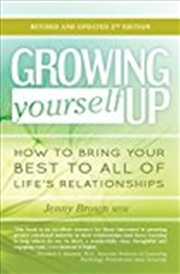 Buy Growing Yourself Up: How to bring your best to all of life’s relationships