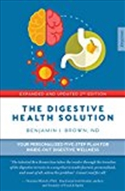 Buy The Digestive Health Solution - Expanded & Updated 2nd Edition: Your personalized five-step plan for