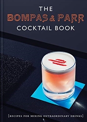 Buy The Bompas & Parr Cocktail Book: Recipes for Mixing Extraordinary Drinks