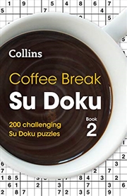 Buy Coffee Break Su Doku Book 2: 200 Challenging Su Doku Puzzles