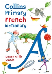 Buy Collins Primary French Dictionary (Collins Primary Dictionaries)