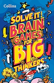 Buy Solve it! ? BRAIN GAMES FOR BIG THINKERS: More than 120 fun puzzles for kids aged 8 and above