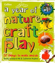 Buy A Year of Nature Craft and Play: 52 Things to Make and Do