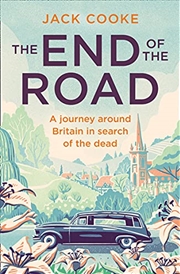 Buy The End of the Road: A journey around Britain in search of the dead