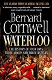 Buy Waterloo: The History of Four Days, Three Armies and Three Battles