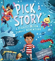 Buy Pick A Story: A Pirate Alien Jungle Adventure