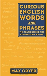 Buy Curious English Words and Phrases: The Truth Behind the Expressions We Use