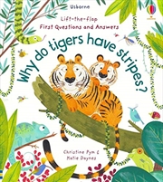 Buy Why do Tigers have Stripes ? - Lift-the-flap First Questions and Answers