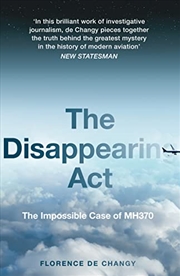 Buy The Disappearing Act: The Impossible Case of MH370