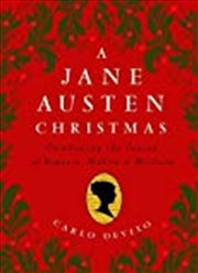 Buy A Jane Austen Christmas: Celebrating the Season of Romance, Ribbons and Mistletoe