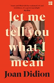 Buy Let Me Tell You What I Mean: A new collection of essays