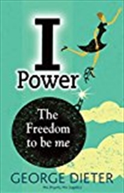 Buy I-Power: The Freedom to be me