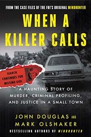 Buy When a Killer Calls: A Haunting Story of Murder, Criminal Profiling, and Justice in a Small Town (Ca