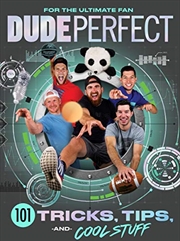 Buy Dude Perfect 101 Tricks, Tips, and Cool Stuff