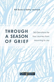 Buy Through a Season of Grief: 365 Devotions for Your Journey from Mourning to Joy