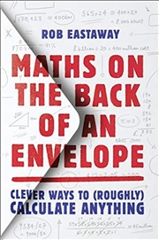 Buy Maths on the Back of an Envelope: Clever ways to (roughly) calculate anything