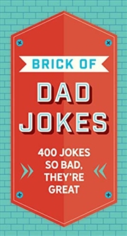 Buy The Brick of Dad Jokes: Ultimate Collection of Cringe-Worthy Puns and One-Liners