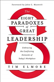 Buy The Eight Paradoxes of Great Leadership: Embracing the Conflicting Demands of Today's Workplace