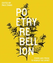 Buy Poetry Rebellion: Poems and Prose to Rewild the Spirit