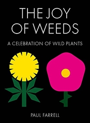 Buy The Joy of Weeds: A Celebration of Wild Plants