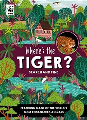 Buy Where’s the Tiger?: A WWF search and find activity book for kids who love animals!