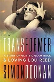 Buy Transformer: A Story of Glitter, Glam Rock, and Loving Lou Reed