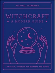 Buy Witchcraft: A Modern Guide  