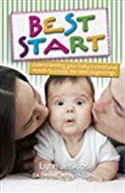 Buy Best Start: Understanding your baby's emotional needs to create the best beginnings