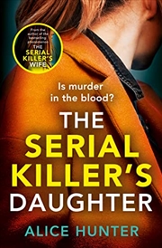 Buy The Serial Killer’s Daughter: The addictive, chilling new crime thriller for 2022 from the author of