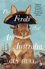 Buy The Ferals that Ate Australia: From the bestselling author of The Dogs that Made Australia