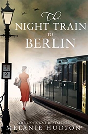 Buy The Night Train to Berlin: The most heartbreaking and gripping epic historical novel of 2021!