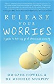 Buy Release Your Worries: A guide to letting go of stress and anxiety