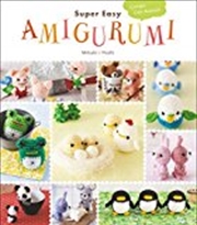 Buy Super Easy Amigurumi: Crochet Cute Animals