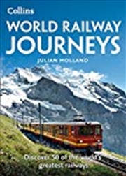 Buy World Railway Journeys: Discover 50 of the World’s Greatest Railways