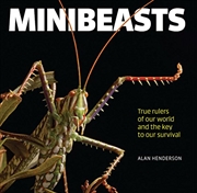 Buy Minibeasts: True rulers of our world and the key to our survival