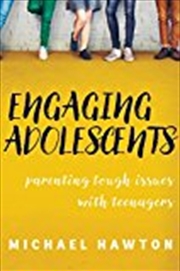 Buy Engaging Adolescents: Parenting tough issues with teenagers