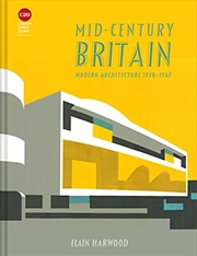 Buy Mid-Century Britain: Modern Architecture 1938–1963