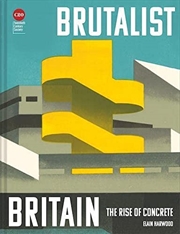 Buy Brutalist Britain: Buildings of the 1960s and 1970s