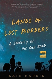 Buy Lands of Lost Borders: A Journey on the Silk Road