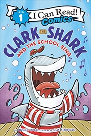 Buy Clark the Shark and the School Sing (I Can Read Comics Level 1)