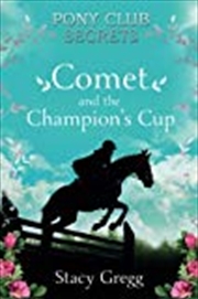 Buy Comet and the Champion’s Cup (Pony Club Secrets) (Book 5)