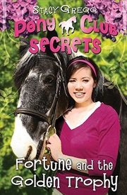 Buy Fortune and the Golden Trophy (Pony Club Secrets, Book 7)