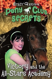 Buy Victory and the All-Stars Academy (Pony Club Secrets) (Book 8)