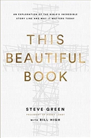 Buy This Beautiful Book: An Exploration of the Bible's Incredible Story Line and Why It Matters Today